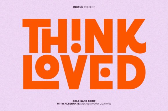 Think Loved Sans Serif Font